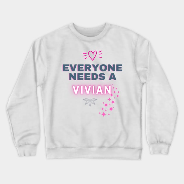 Vivian Name Design Everyone Needs A Vivian Crewneck Sweatshirt by Alihassan-Art